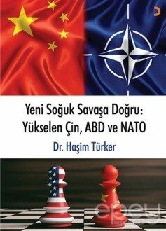 Yeni Soğuk Savaşa Doğru: Yükselen Çin, ABD ve NATO