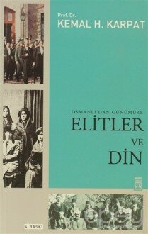 Osmanlı’dan Günümüze Elitler ve Din