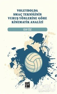 Voleybolda Smaç Tekniğinin Vuruş Yönlerine Göre Kinematik Analizi