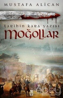 Moğollar - Tarihin Kara Yazısı