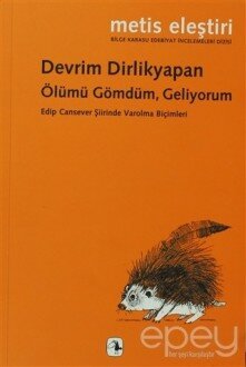 Ölümü Gömdüm, Geliyorum