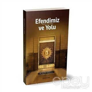 Efendimiz ve Yolu