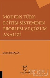 Modern Türk Eğitim Sisteminin Problem ve Çözüm Analizi