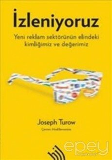 İzleniyoruz: Yeni Reklam Sektörünün Elindeki Kimliğimiz ve Değerimiz