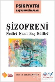 Şizofreni Nedir? Nasıl Baş Edilir?