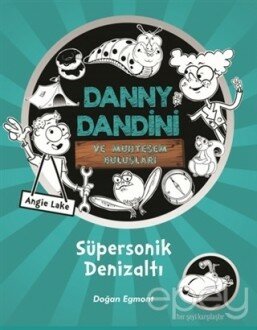 Danny Dandini ve Muhteşem Buluşları - Süpersonik Denizaltı