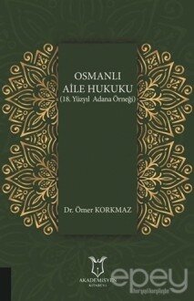 Osmanlı Aile Hukuku (18. Yüzyıl Adana Örneği)