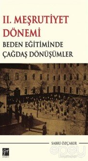 2. Meşrutiyet Dönemi Beden Eğitiminde Çağdaş Dönüşümler