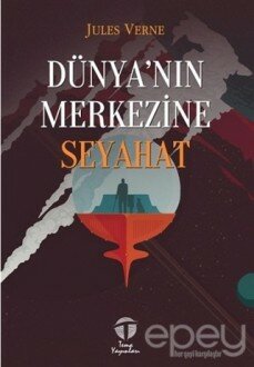 Dünya’nın Merkezine Seyahat