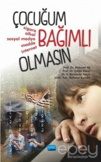 Çocuğum Bağımlı Olmasın