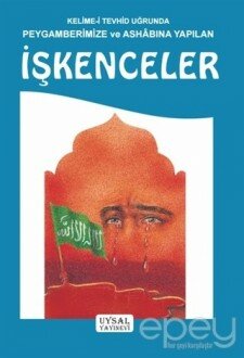 Kelime-i Tevhid Uğrunda Peygamberimize ve Ashabına Yapılan İşkenceler