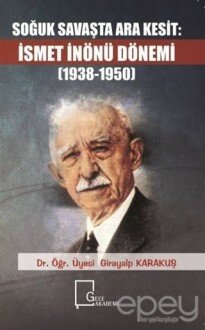 Soğuk Savaşta Ara Kesit İsmet İnönü Dönemi (1938-1950)