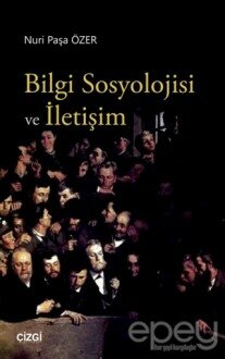 Bilgi Sosyolojisi ve İletişim