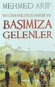 93 Osmanlı Rus Harbi ve Başımıza Gelenler