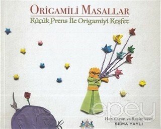 Origamili Masallar - Küçük Prens ile Origamiyi Keşfet