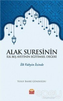 Alak Suresinin İlk Beş Ayetinin Eğitimsel Değeri