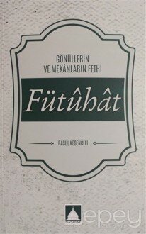 Gönüllerin ve Mekanların Fethi Fütubat