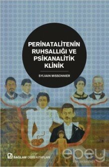 Perinatalitenin Ruhsallığı ve Psikanalitik Klinik