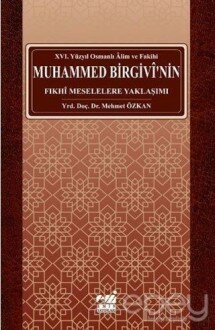 Osmanlı Alim ve Fakihi Muhammed Birgivi'nin Fıkhi Meselelere Yaklaşımı