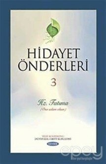 Hidayet Önderleri 3 - Hz. Fatıma