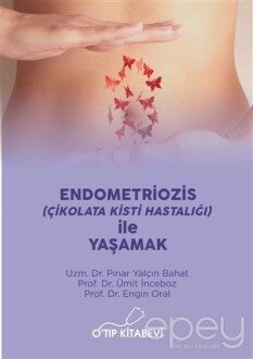 Endometriozis (Çikolata Kisti Hastalığı) İle Yaşamak