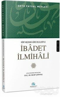 Dört Mezhebe Göre Delilleriyle İbadet İlmihali