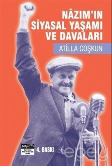 Nazım'ın Siyasal Yaşamı ve Davaları