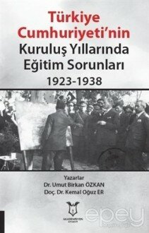 Türkiye Cumhuriyeti’nin Kuruluş Yıllarında Eğitim Sorunları 1923-1938