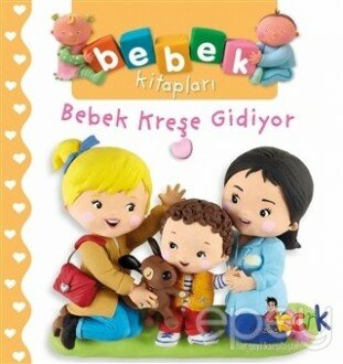 Bebek Kreşe Gidiyor - Bebek Kitapları