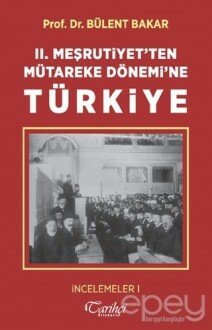 2. Meşrutiyet'ten Mütareke Dönemi'ne Türkiye