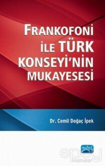 Frankofoni ile Türk Konseyi’nin Mukayesesi