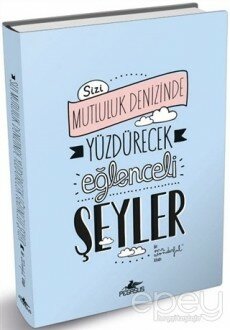 Sizi Mutluluk Denizinde Yüzdürecek Eğlenceli Şeyler