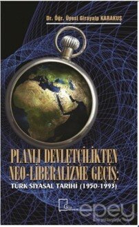 Planlı Devletçilikten Neo-Liberalizme Geçiş