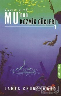 Kayıp Kıta Mu’nun Kozmik Güçleri 1