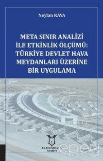 Meta Sınır Analizi İle Etkinlik Ölçümü: Türkiye Devlet Hava Meydanları Üzerine Bir Uygulama