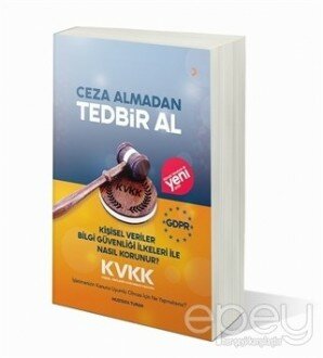 Ceza Almadan Tedbir Al Kişisel Veriler Bilgi Güvenliği İlkeleri ile Nasıl Korunur?