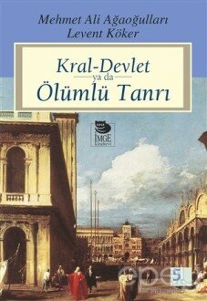 Kral - Devlet ya da Ölümlü Tanrı