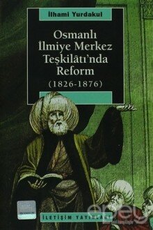 Osmanlı İlmiye Merkez Teşkilatı’nda Reform (1826-1876)