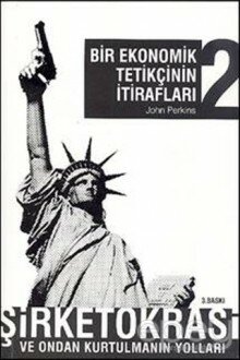 Bir Ekonomik Tetikçinin İtirafları (2.Kitap)