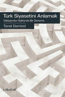 Türk Siyasetini Anlamak