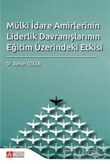 Mülki İdare Amirlerinin Liderlik Davranışlarının Eğitim Üzerindeki Etkisi