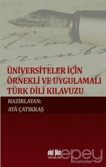 Üniversiteler İçin Örnekli ve Uygulamalı Türk Dili Klavuzu