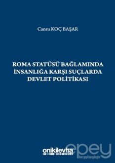 Roma Statüsü Bağlamında İnsanlığa Karşı Suçlarda Devlet Politikası