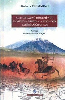 Geç Ortaçağ Dönemi'nde Pamfilya, Pisidya ve Likya'nın Tarihi Coğrafyası