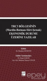 TRC3 Bölgesinin (Mardin-Batman-Siirt-Şırnak) Ekonomik Durumu Üzerine Yazılar