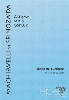 Machiavelli ve Spinnoza'da Çatışma, Güç ve Çokluk