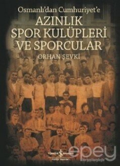 Osmanlı'dan Cumhuriyet'e Azınlık Spor Kulüpleri ve Sporcular