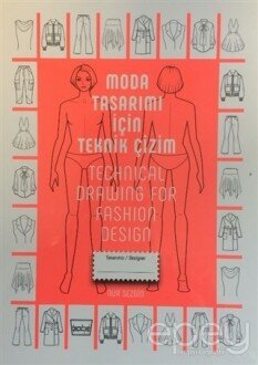 Moda Tasarımı İçin Teknik Çizim - Technical Drawing For Fashion Design