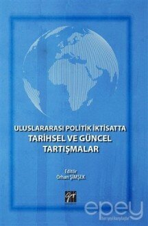 Uluslararası Politik İktisatta Tarihsel ve Güncel Tartışmalar