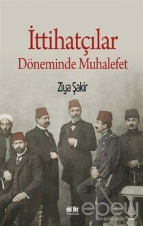 İttihatçılar Döneminde Muhalefet